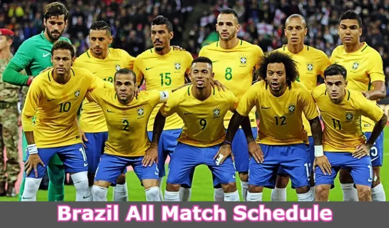 ব্রাজিলের খেলা কবে Brazil All Match Schedule (লাইভ টিভি লিংক)